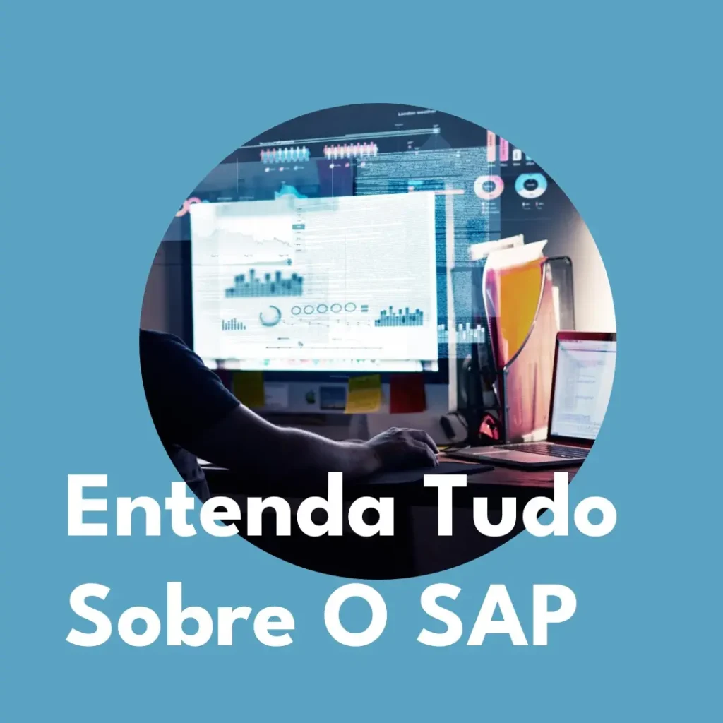 O Que é SAP? Entenda Tudo Sobre Esse Sistema