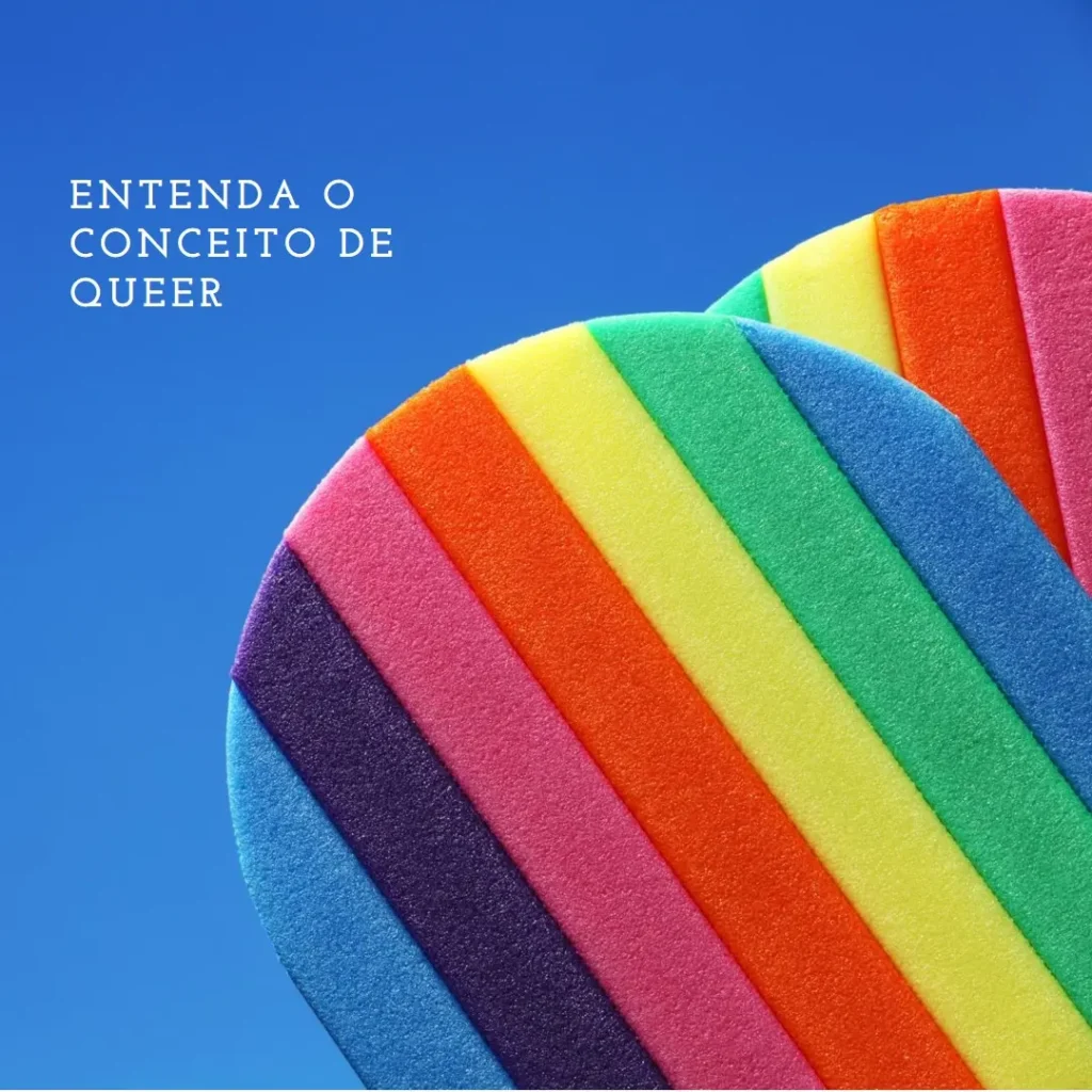 Queer: O Que É e Como Entender Esse Conceito