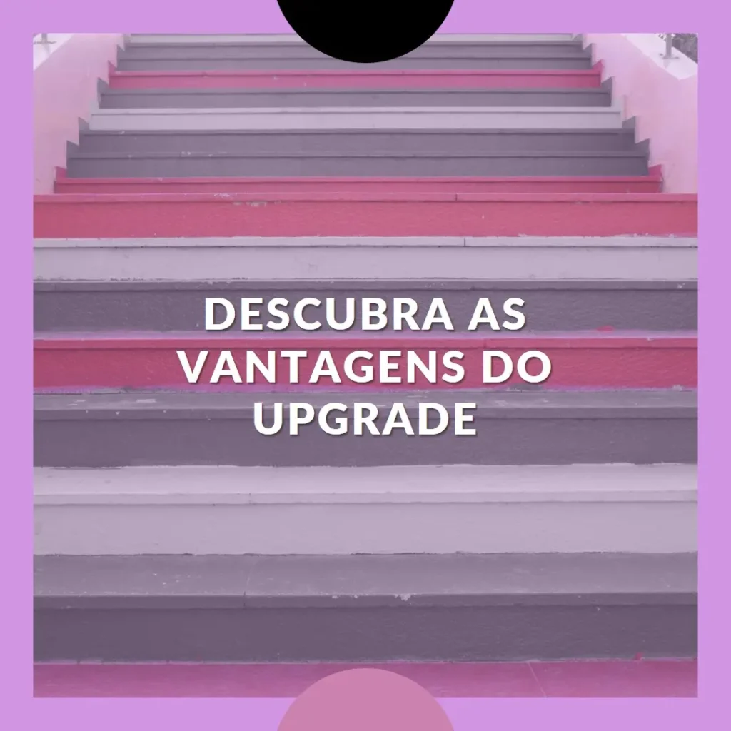 Entenda O que é Upgrade e Suas Vantagens