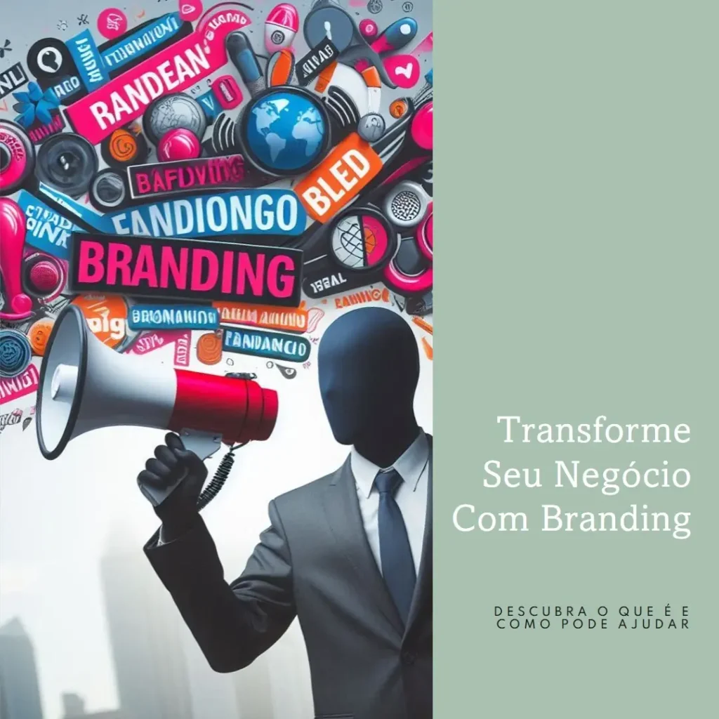 Branding: O Que É e Como Pode Transformar Seu Negócio