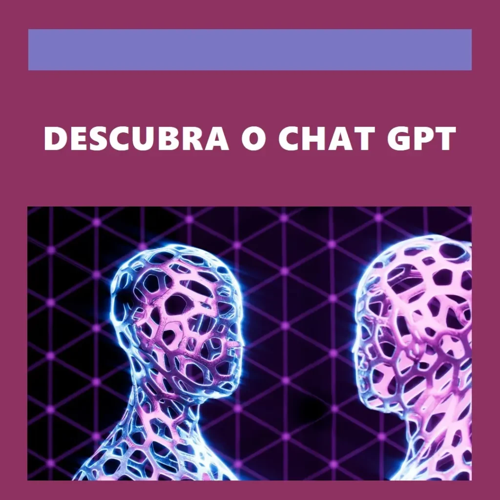 O que é o Chat GPT? Tudo o Que Você Precisa Saber!