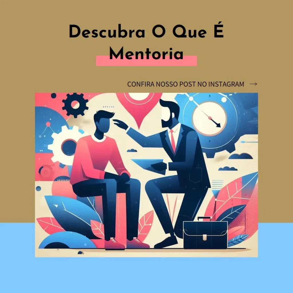 Mentoria O Que É e Como Ela Pode Transformar Sua Vida