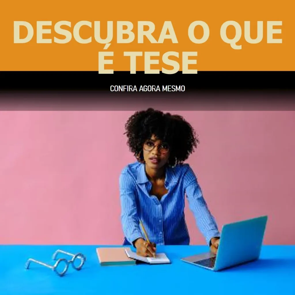 O que é Tese Entendendo o Conceito e sua Importância