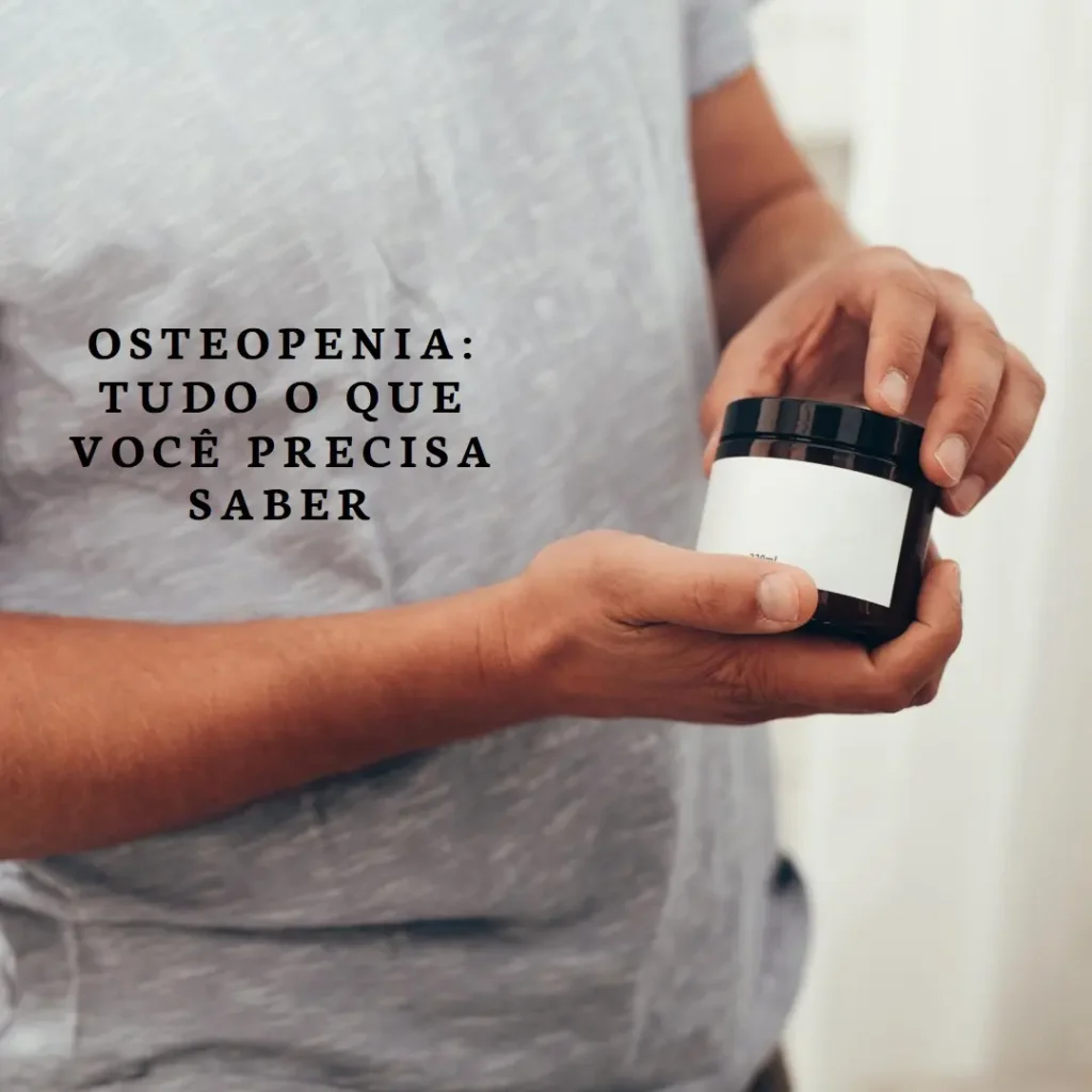 O Que é Osteopenia: Tudo o Que Você Precisa Saber