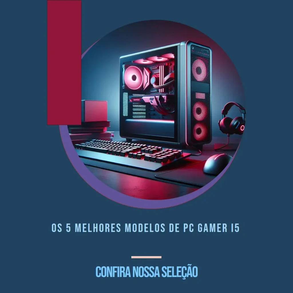 5 Melhores Modelos de PC gamer i5