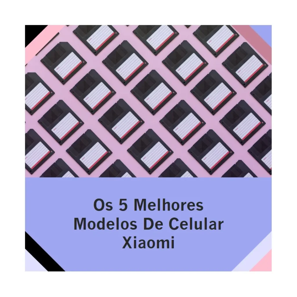 Os 5 Melhores Modelos de celular 128gb Xiaomi