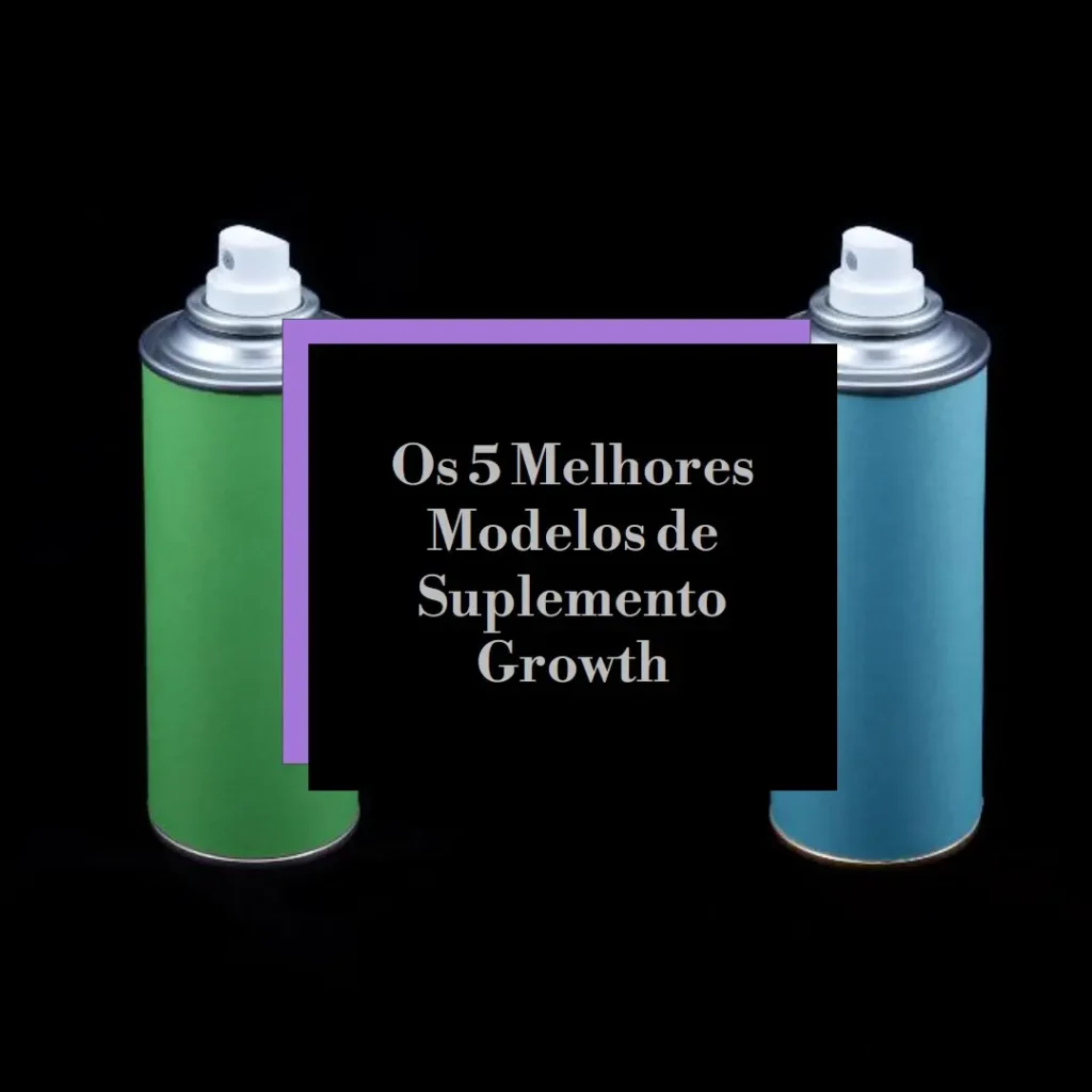 5 Melhores Modelos de suplemento growth