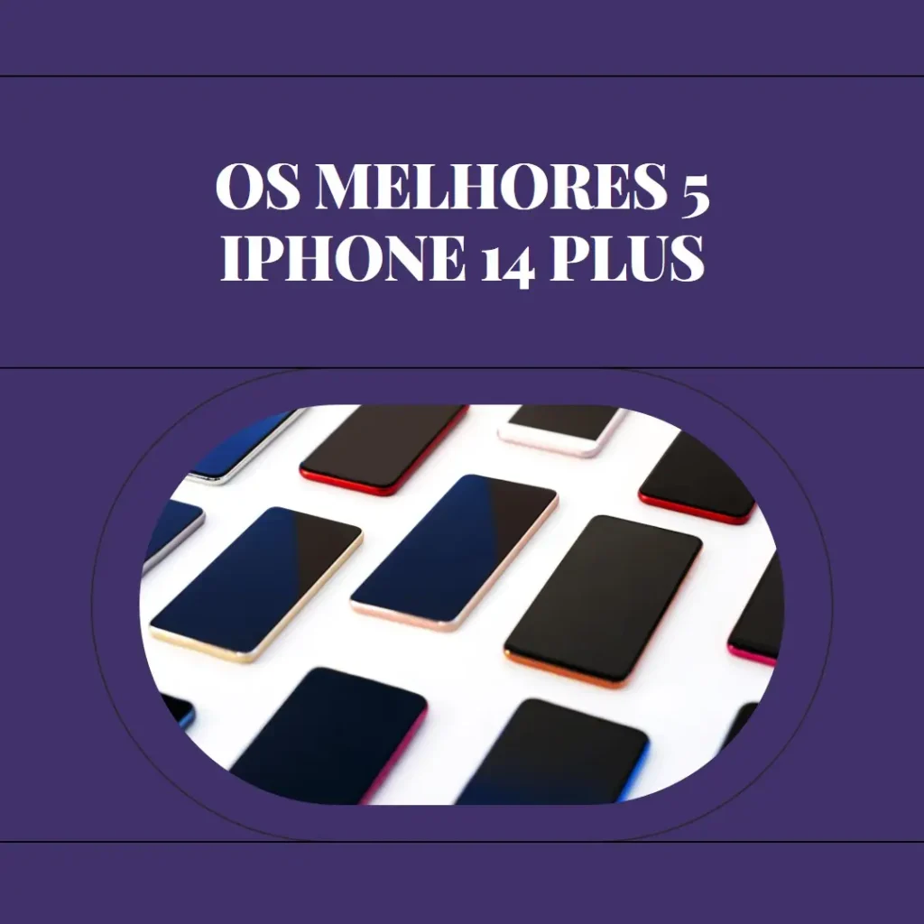 Melhores 5  Iphone 14 plus