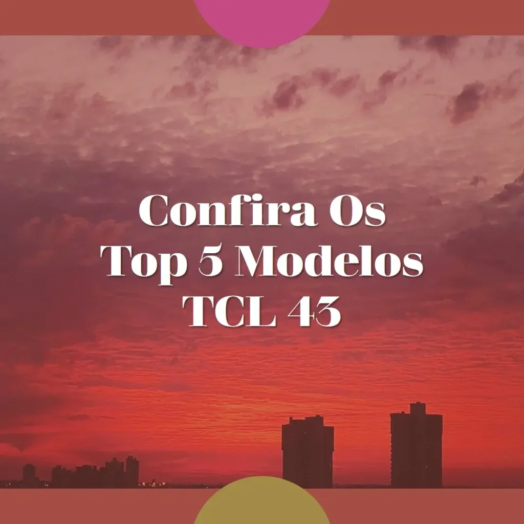 Top Cinco Modelos de TCL 43