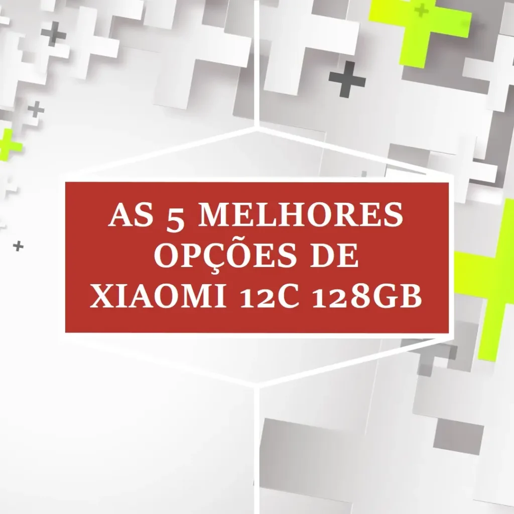 As 5 Melhores Opções de Xiaomi 12c 128gb