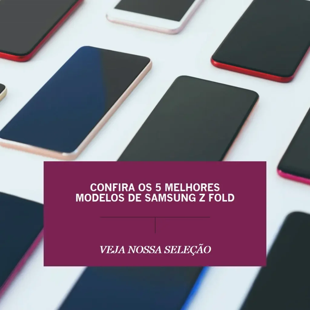 5 Melhores Modelos de  Samsung z Fold