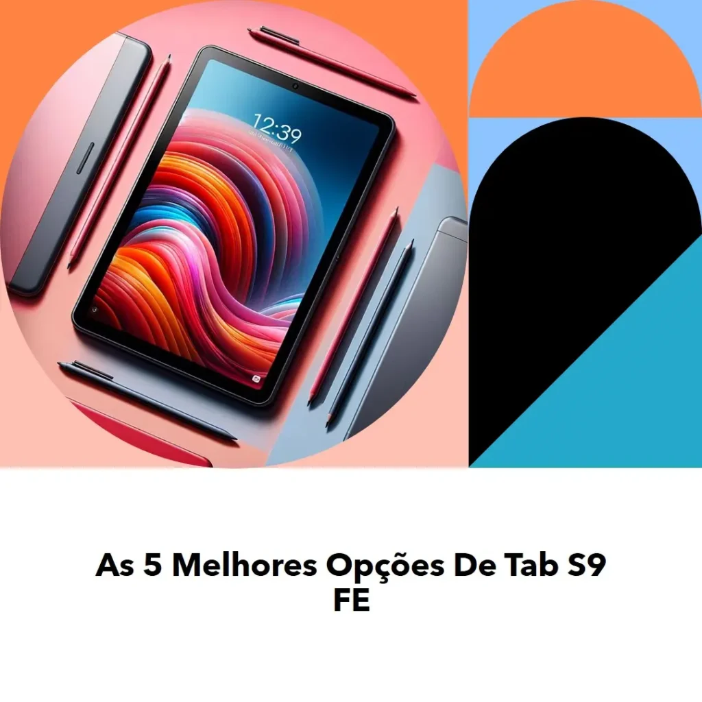 As 5 Melhores Opções de tab s9 fe