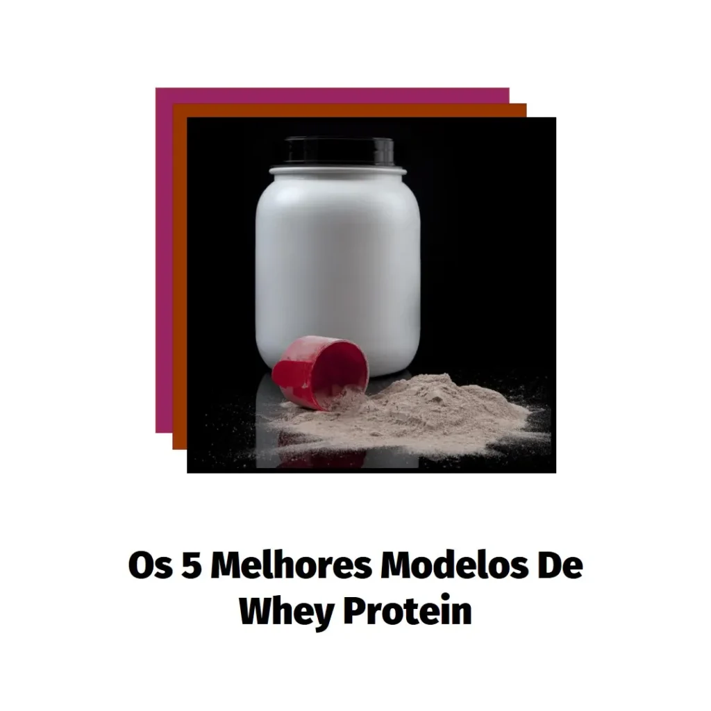Cinco Principais Modelos de Whey proten