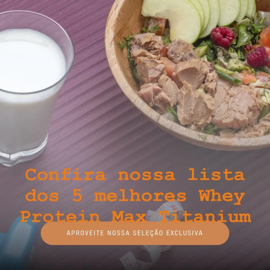 Lista de 5 Melhores: Whey protein max titanium