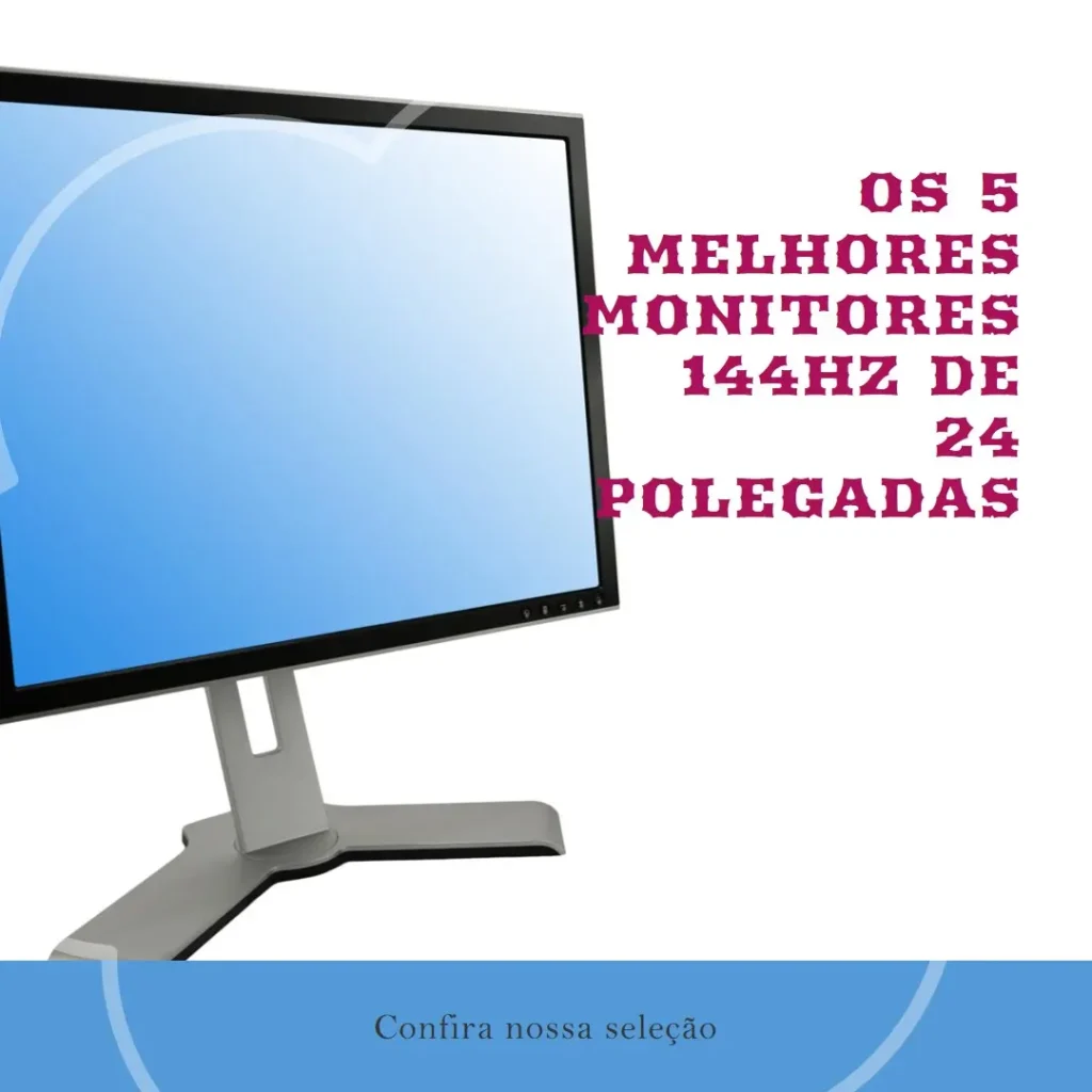 Os 5 Principais Modelos de  monitor 144hz 24 polegadas