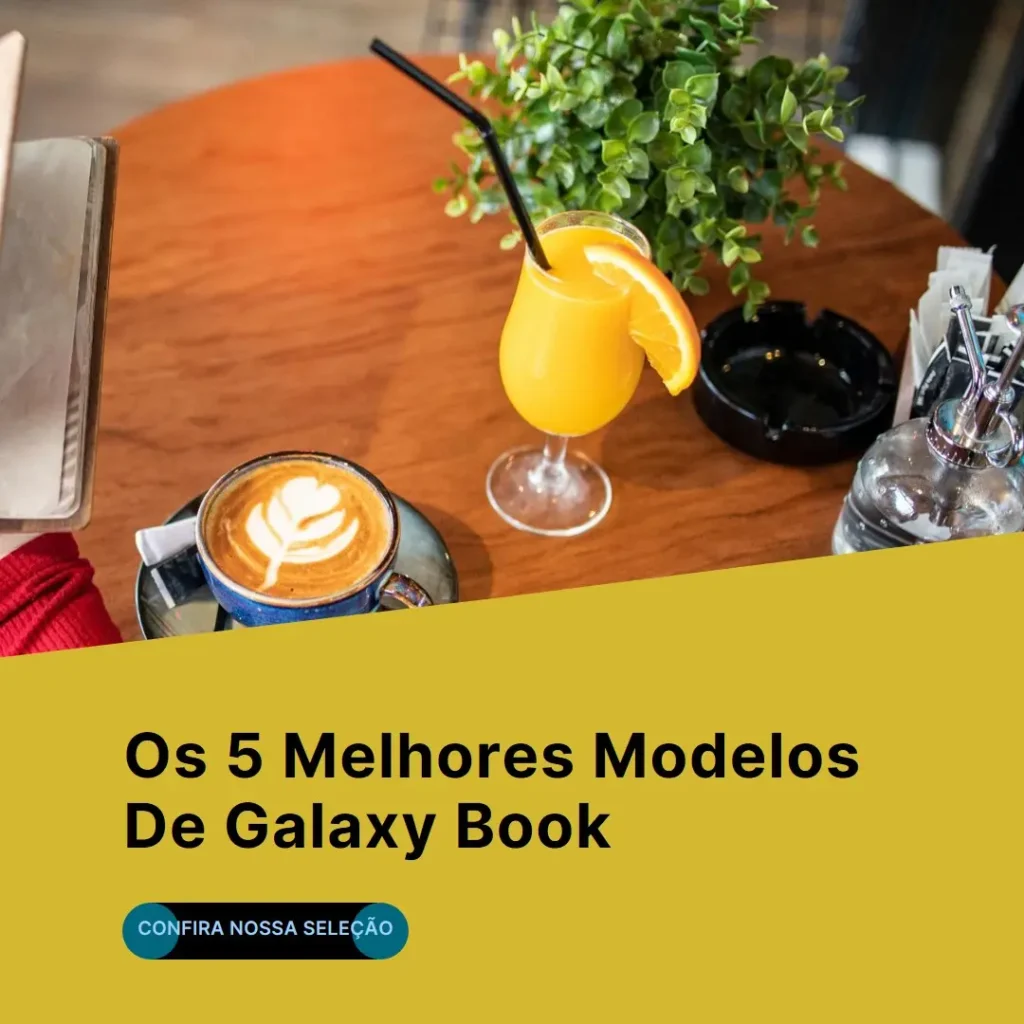 Cinco Melhores Modelos de Galaxy book