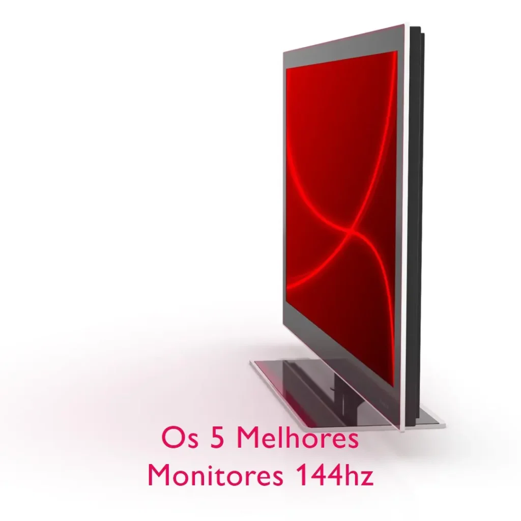 Os 5 Principais Modelos de monitor 144hz