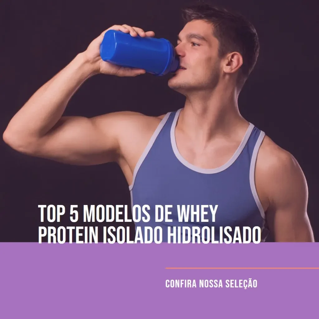Top Cinco Modelos de Whey protein isolado hidrolisado