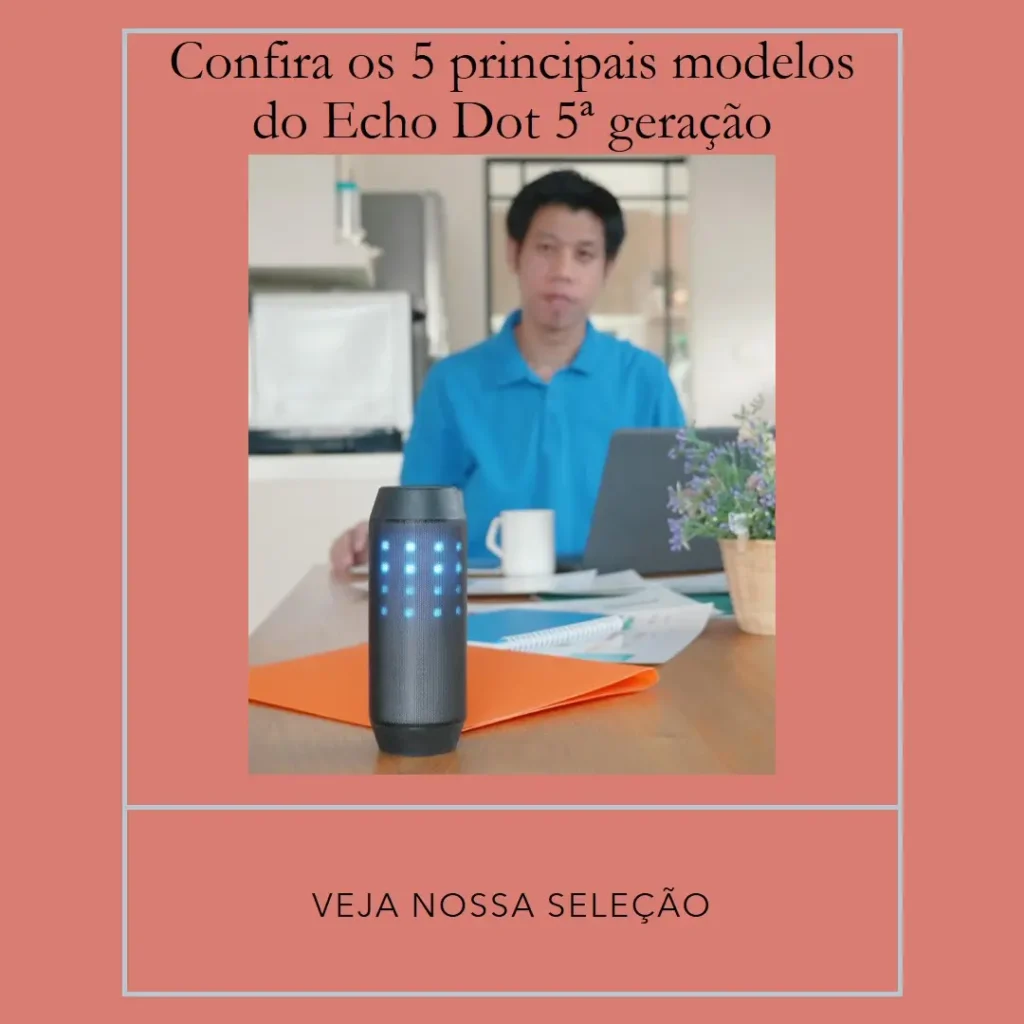 Cinco Principais Modelos de  Echo Dot 5 geracao