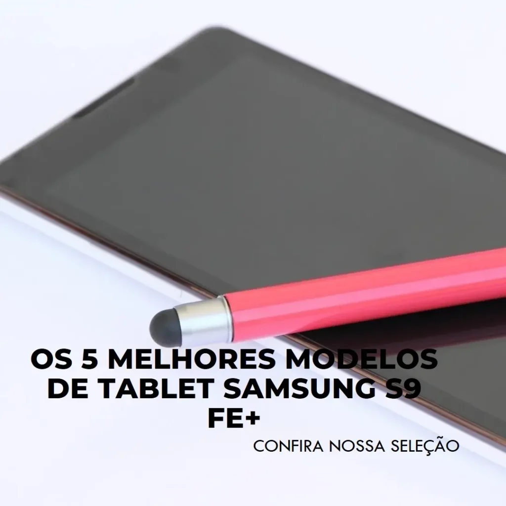 Top Cinco Modelos de tablet Samsung s9 fe +