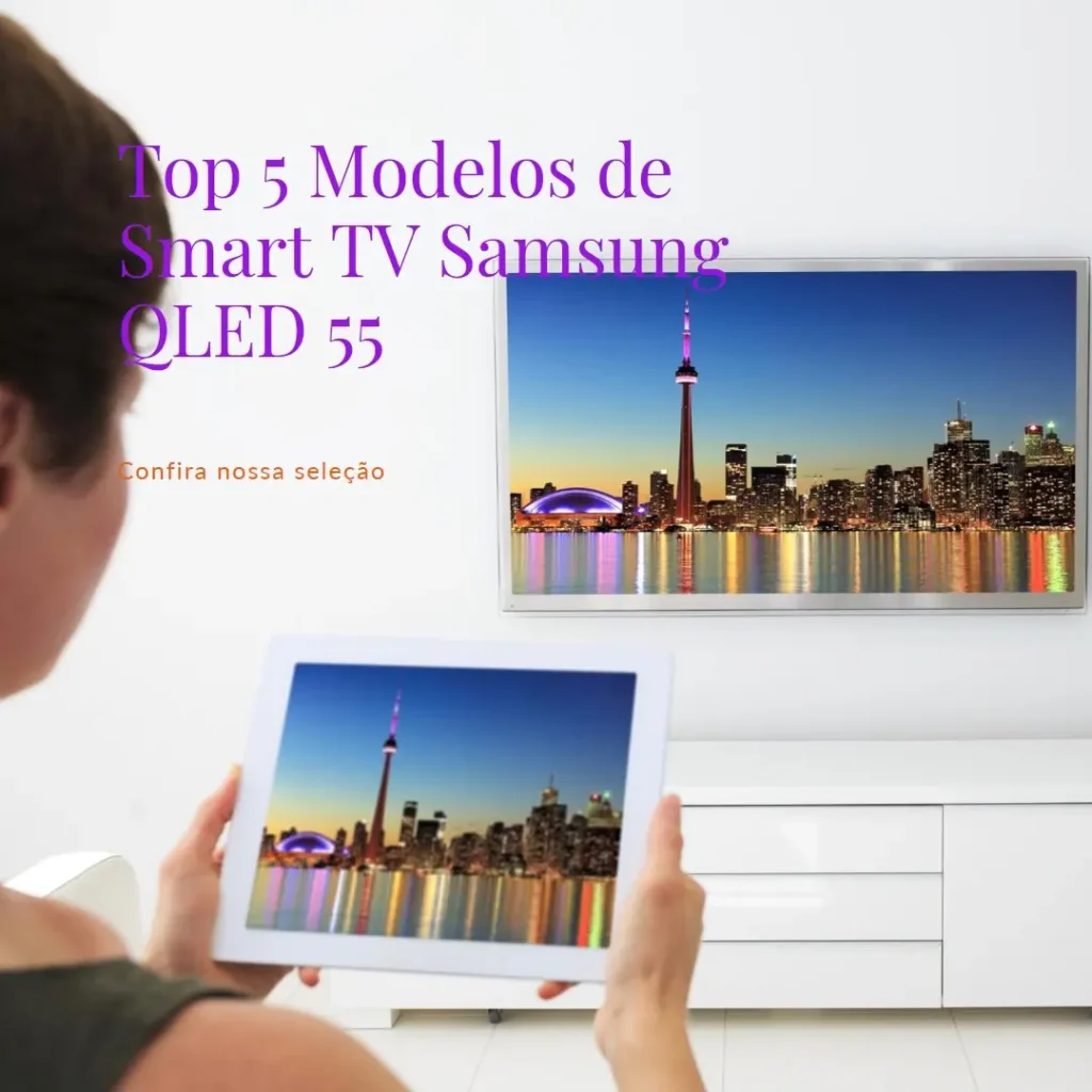 Top Cinco Modelos de Smart TV Samsung qled 55