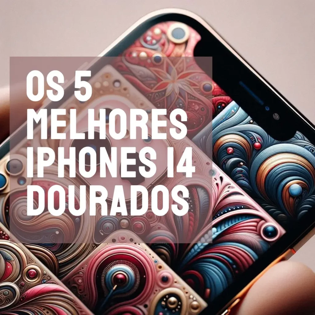 Melhores 5  Iphone 14 dourado
