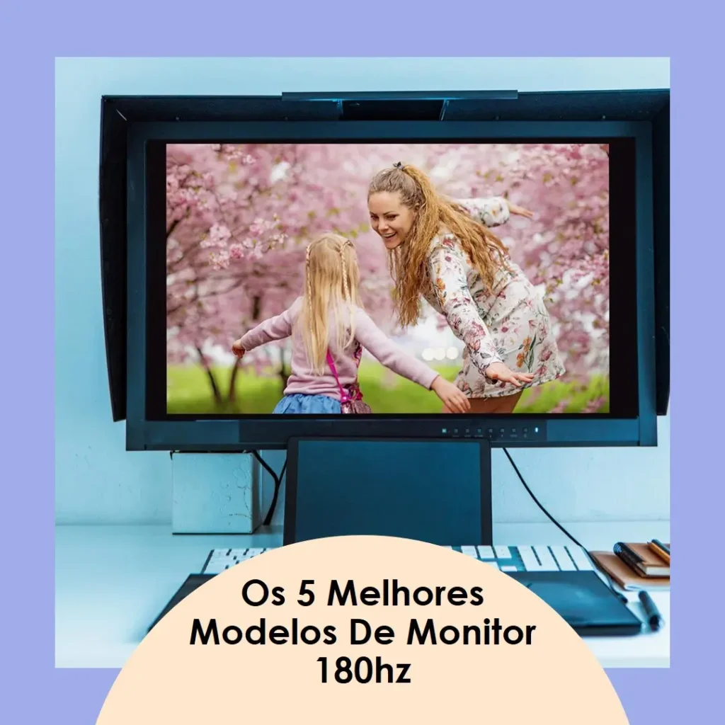 Os 5 Melhores Modelos de monitor 180hz