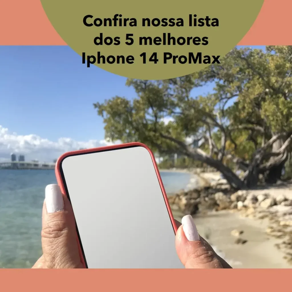 Lista de 5 Melhores: Iphone 14 ProMax