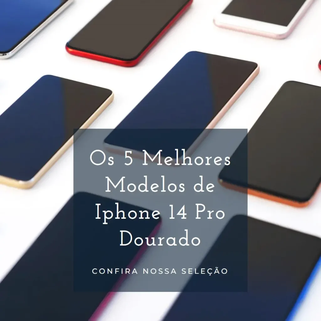 Os 5 Melhores Modelos de  Iphone 14 Pro dourado