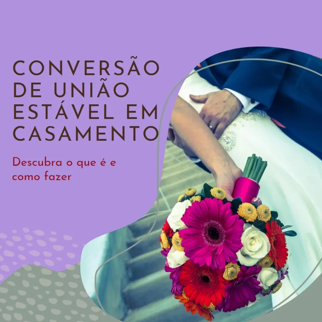 O Que É Conversão de União Estável em Casamento?