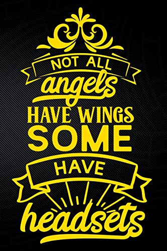Not All Angels Have Wings Some Have Headsets
