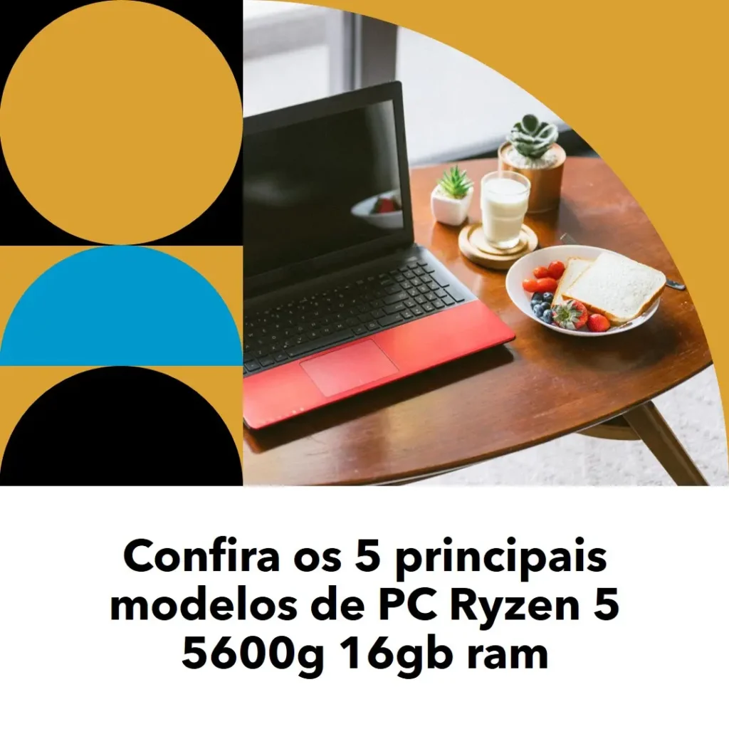 Os 5 Principais Modelos de PC Ryzen 5 5600g 16gb ram