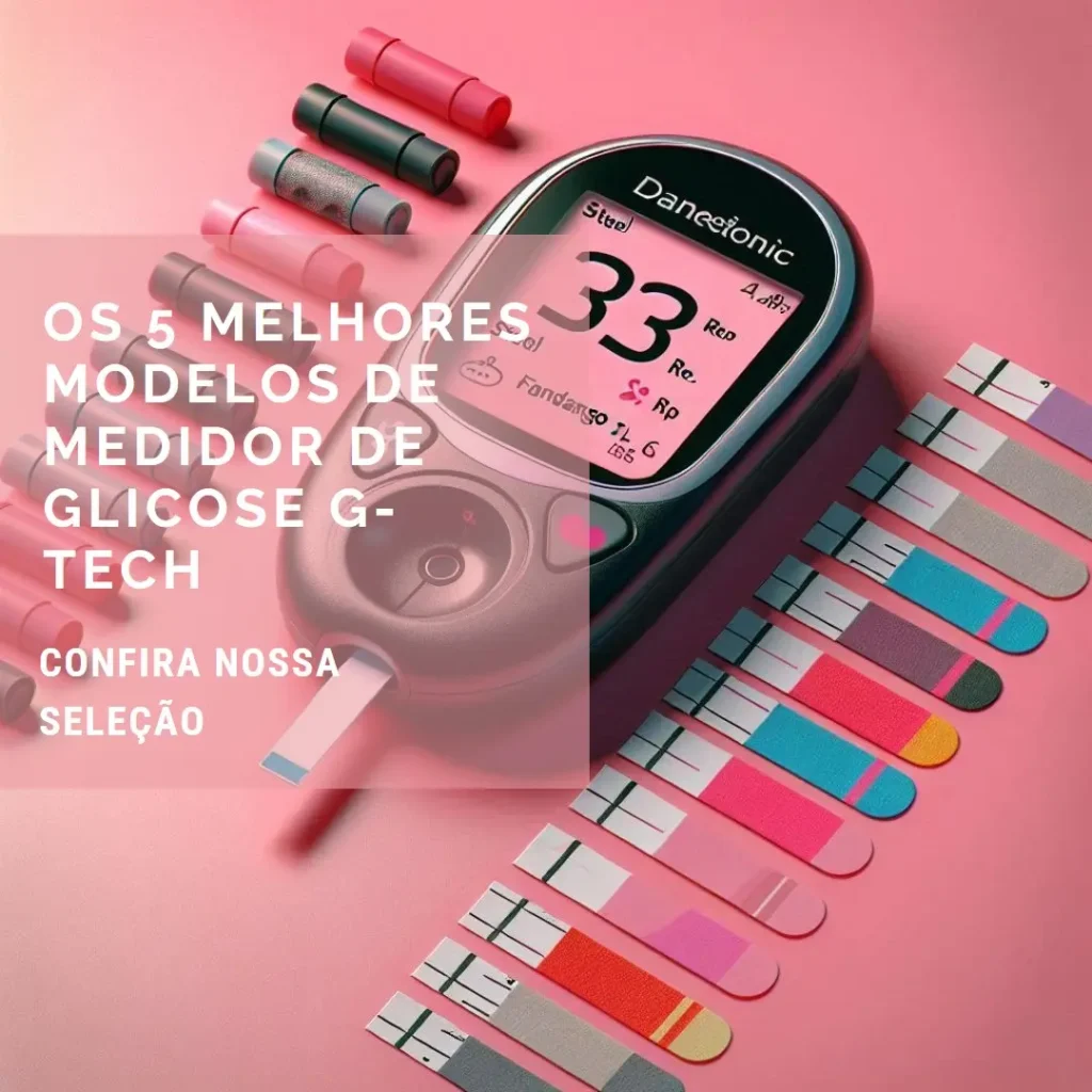 Os 5 Melhores Modelos de medidor de glicose G-tech