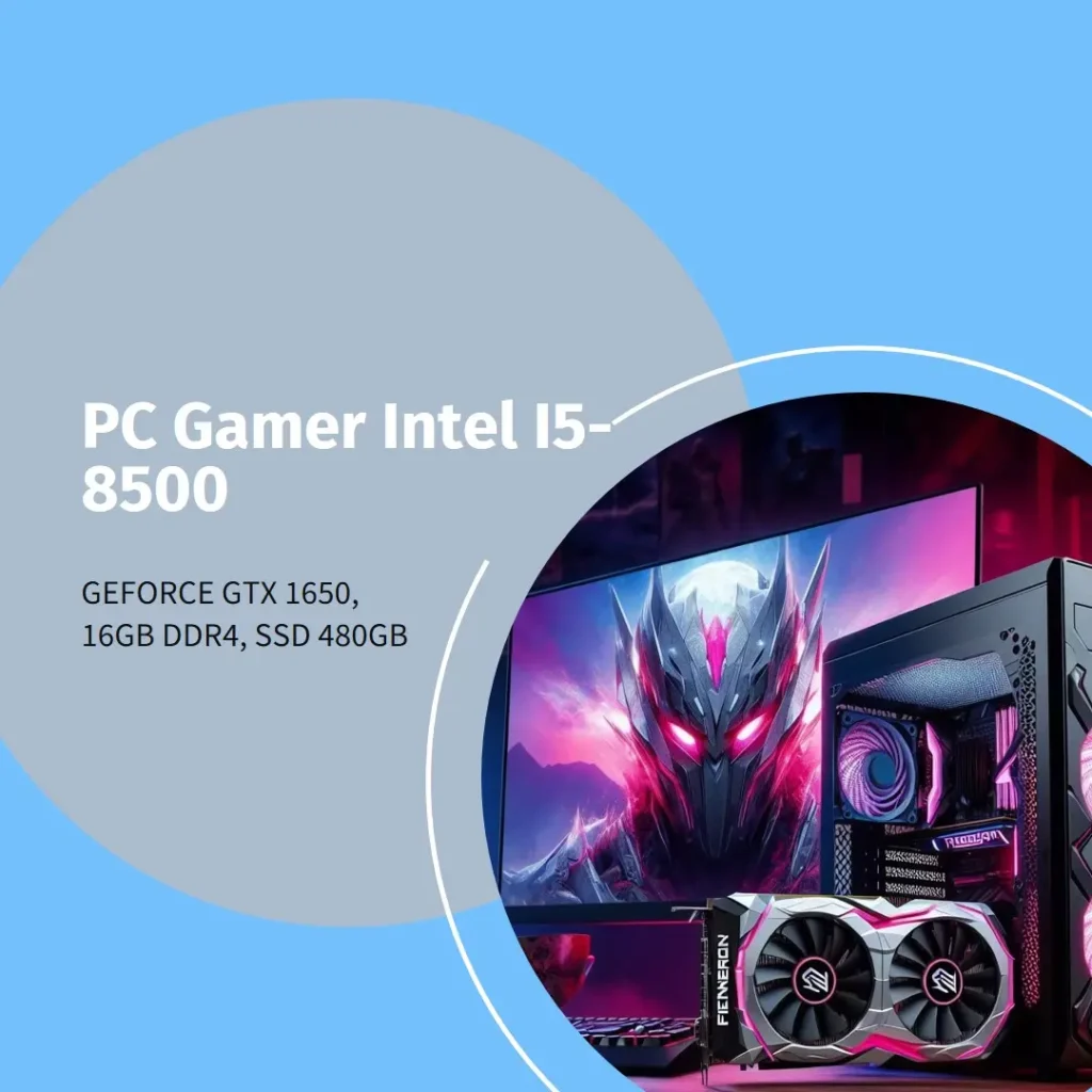 PC Gamer Intel i5-8500, GeForce GTX 1650, 16GB DDR4, SSD 480GB