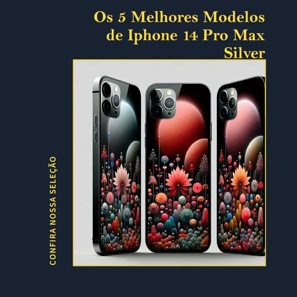 Os 5 Melhores Modelos de  Iphone 14 Pro Max silver