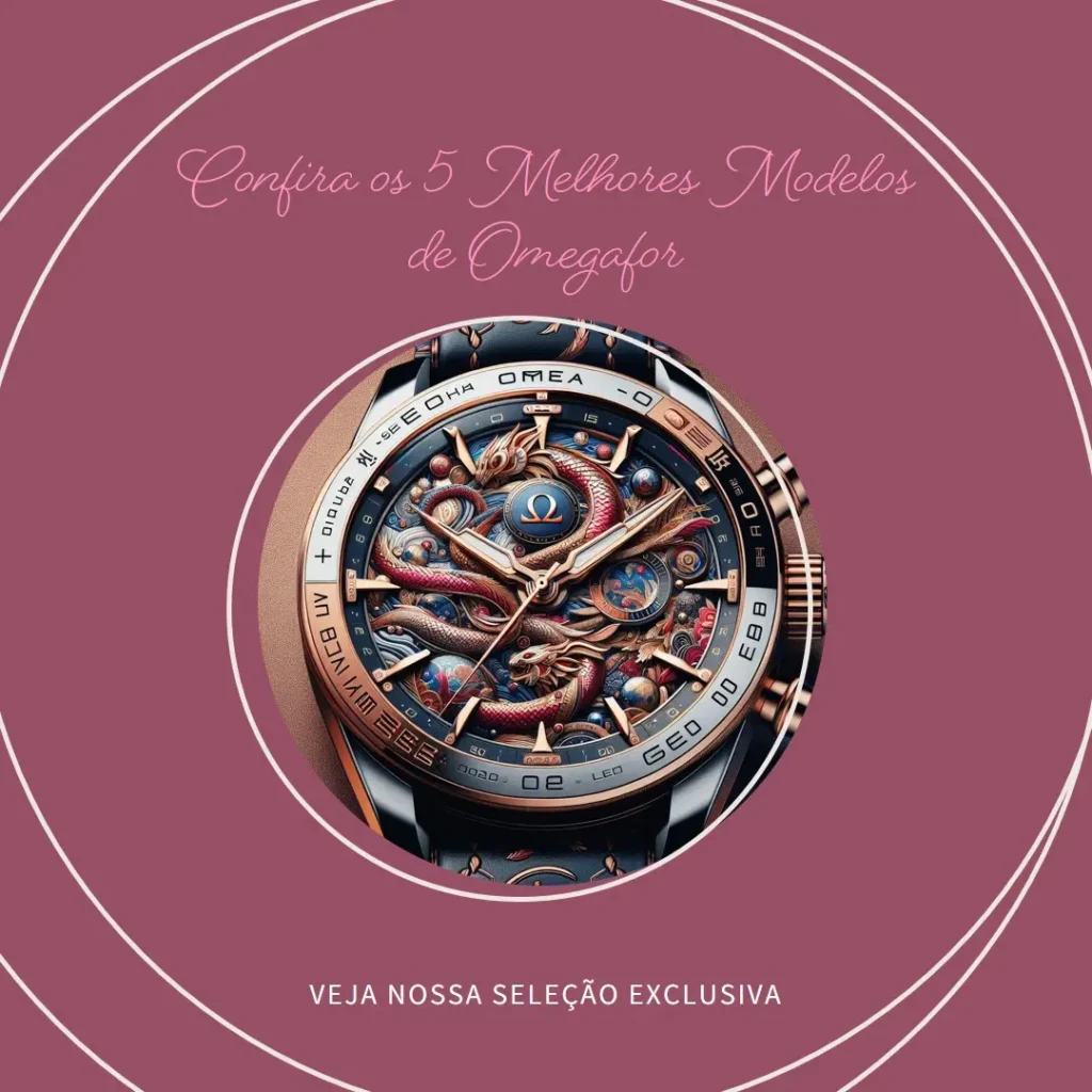 5 Melhores Modelos de Omegafor