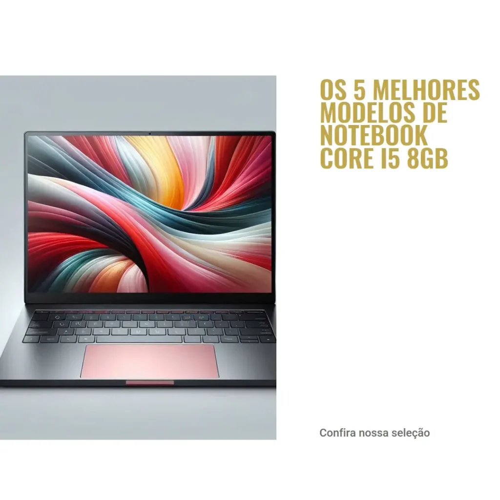 5 Melhores Modelos de  notebook core i5 8gb