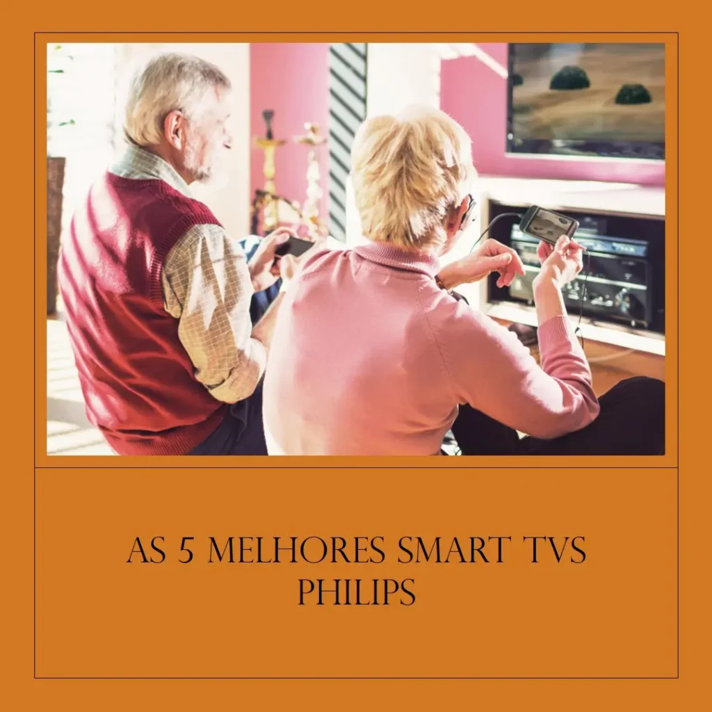5 Melhores Modelos de Smart TV Philips 55 polegadas
