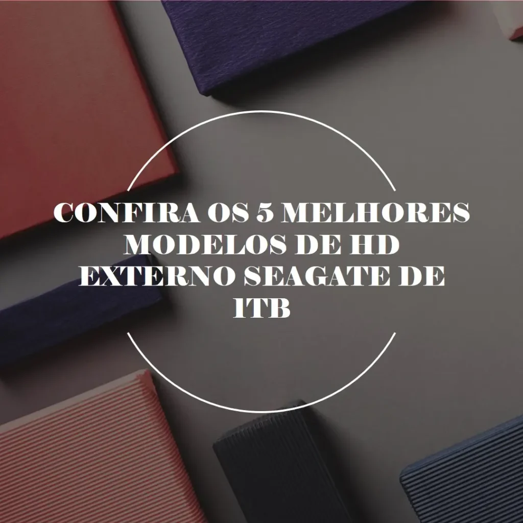 Cinco Melhores Modelos de  HD 1TB externo seagate