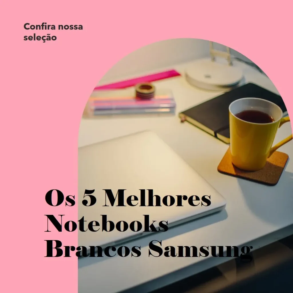 Top Cinco Modelos de notebook branco Samsung