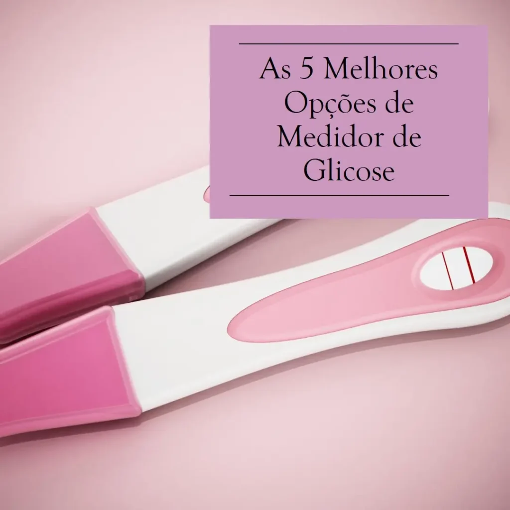 As 5 Melhores Opções de medidor de glicose que nao precisa furar o dedo