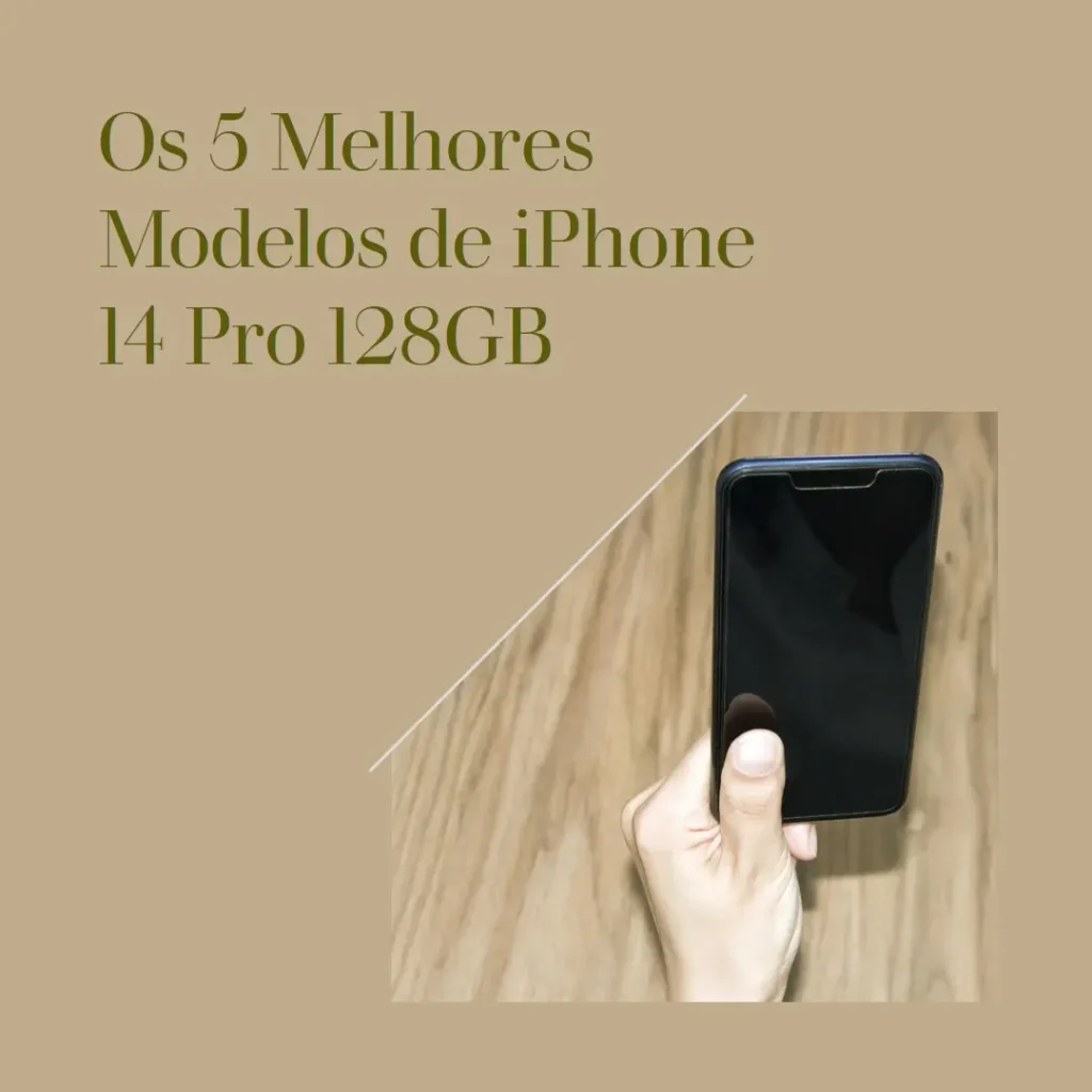 Cinco Melhores Modelos de Iphone 14 Pro 128 gb
