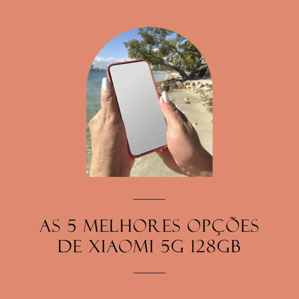 Top 5 Opções de Xiaomi 5g 128gb