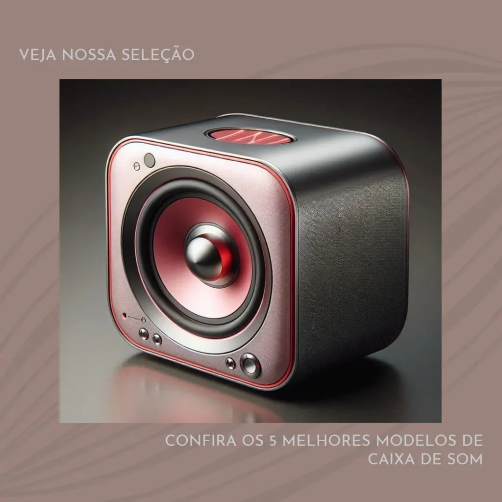 Os 5 Principais Modelos de caixa de som