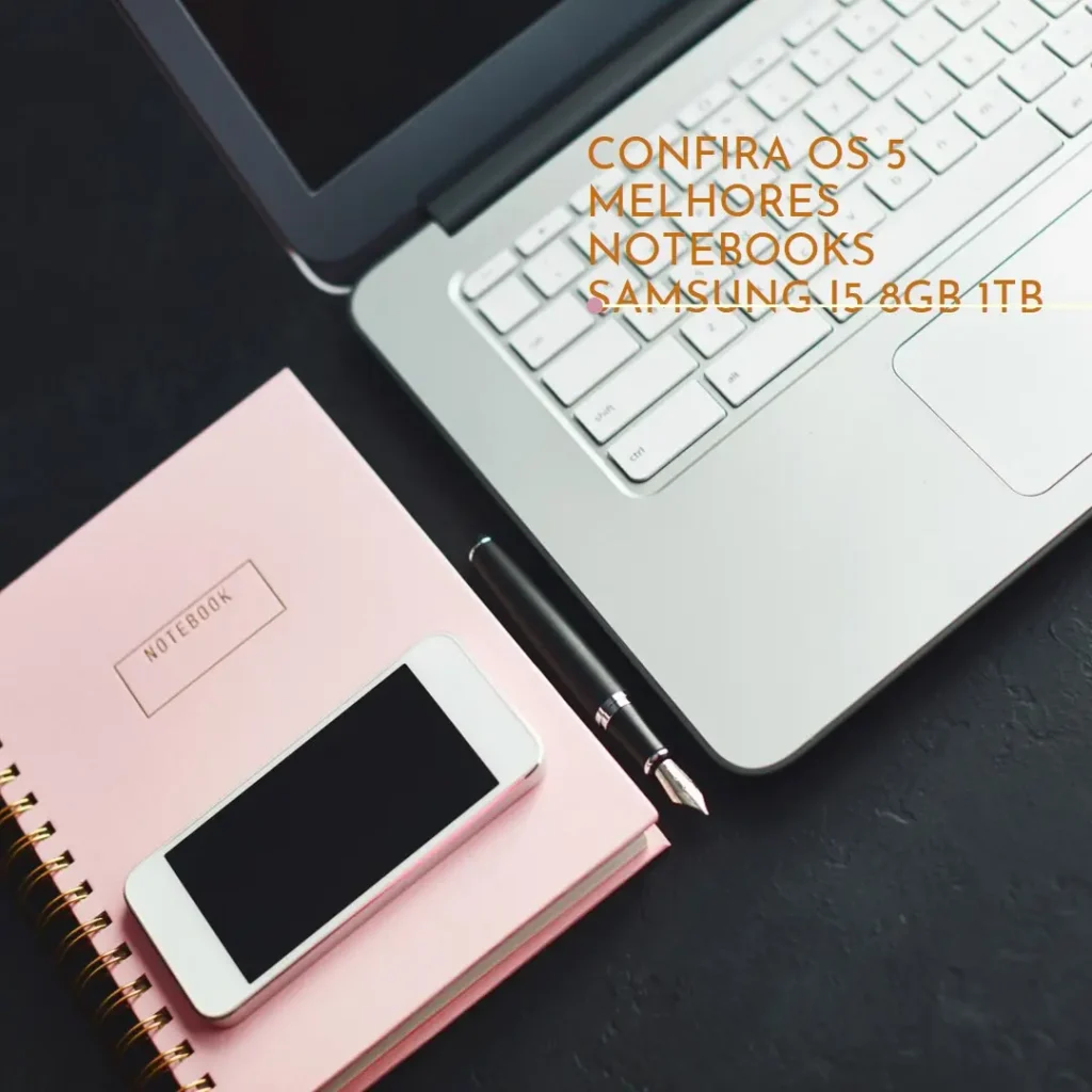 Os 5 Principais Modelos de notebook Samsung i5 8gb 1TB