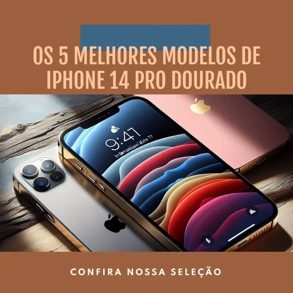 Os 5 Melhores Modelos de  Iphone 14 Pro dourado