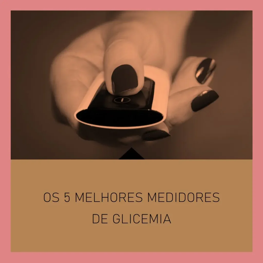 Cinco Principais Modelos de medidor de glicemia