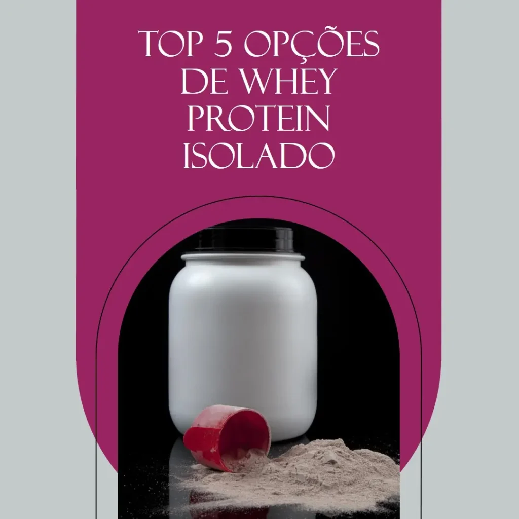 Top 5 Opções de Whey protein isolado melhor