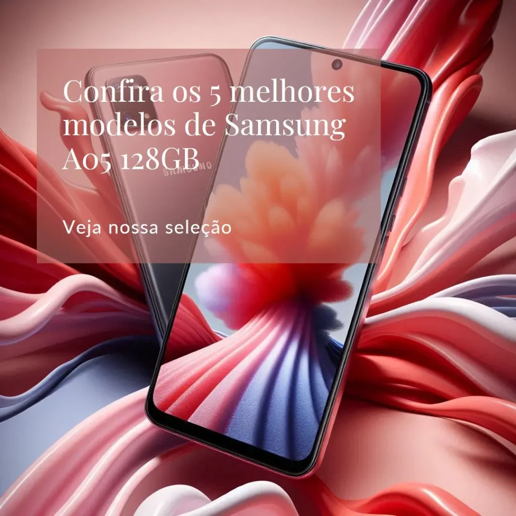 Cinco Melhores Modelos de Samsung a05 128gb