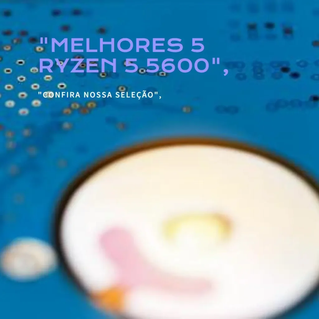 Melhores 5 ryzen 5 5600